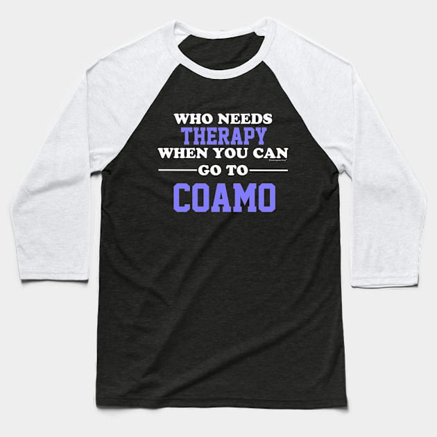 Who Needs Therapy When You Can Go To Coamo Baseball T-Shirt by CoolApparelShop